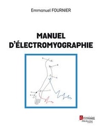 Emmanuel Fournier - Manuel d'électromyographie.