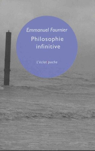 Emmanuel Fournier - Philosophie infinitive.