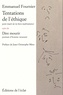 Emmanuel Fournier - Tentations de l'éthique - Petit traité de la bien-maltraitance suivi de Dire mourir, portrait d'homme mourant.