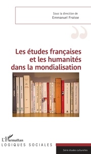 Emmanuel Fraisse - Les études françaises et les humanités dans la mondialisation.