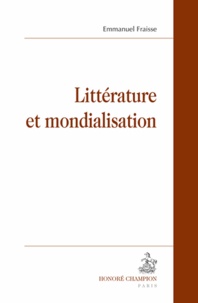 Emmanuel Fraisse - Littérature et mondialisation.
