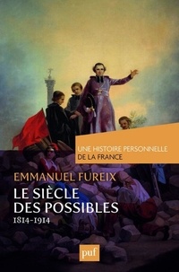 Téléchargements gratuits à partir de livres Le siècle des possibles (1814-1914) PDF RTF 9782130630906 par Emmanuel Fureix en francais