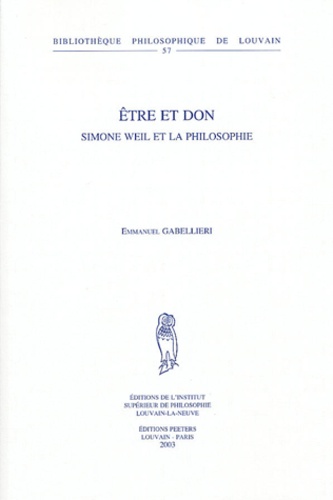 Emmanuel Gabellieri - Etre et Don - Simone Weil et la philosophie.