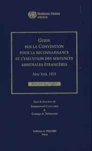 Guide sur la Convention pour la reconnaissance et l'exécution des sentences arbitrales étrangères