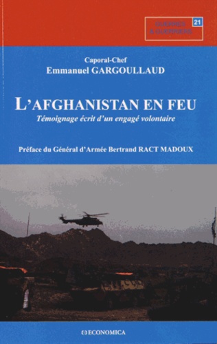 Emmanuel Gargoullaud - L'Afghanistan en feu - Témoignage écrit d'un engagé volontaire.