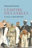 Emmanuel Garnier - L'empire des sables - La France au Sahel (1860-1960).