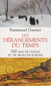 Les dérangements du temps - 500 Ans de chaud et de froid en Europe.pdf