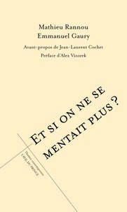 Emmanuel Gaury et Mathieu Rannou - Et si on ne se mentait plus ?.
