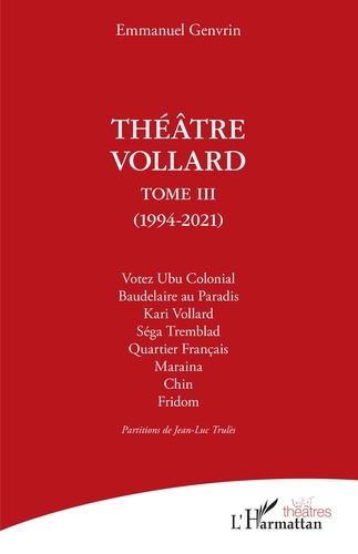 Théâtre Vollard. Tome 3 (1994-2021)