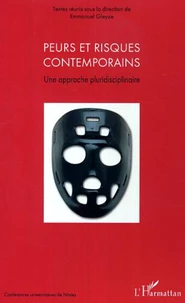 Peurs et risques contemporains : une approche pluridisciplinaire