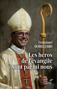 Les héros de l'Evangile sont parmi nous