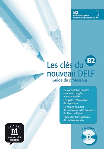Emmanuel Godard et Marie Bretonnier - Les clés du nouveau DELF B2 - Guide pédagogique. 1 CD audio