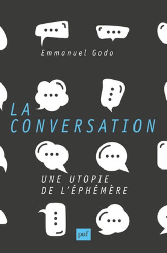 Emmanuel Godo - La conversation - Une utopie de l'éphémère.