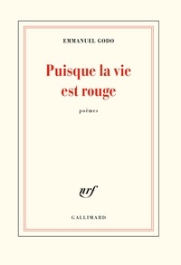 Le premier livre de 90 jours téléchargement gratuit Puisque la vie est rouge par Emmanuel Godo  (Litterature Francaise)