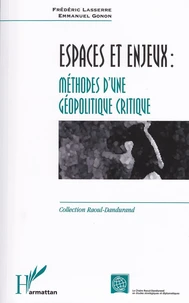 Espaces et enjeux : méthodes d'une géopolitique critique