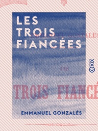 Emmanuel Gonzalès - Les Trois Fiancées.