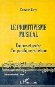 Le primitivisme musical. Facteurs et genèse d'un paragdime esthétique