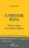 Emmanuel Gorge - Le Primitivisme Musical. Facteurs Et Genese D'Un Paragdime Esthetique.