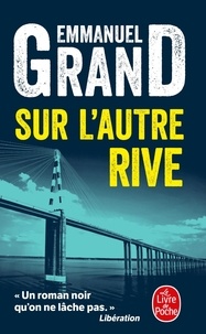 Emmanuel Grand - Sur l'autre rive.
