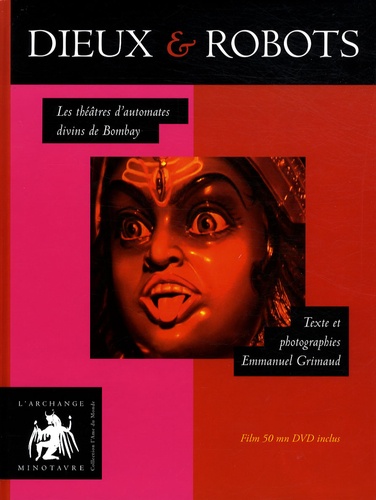 Emmanuel Grimaud - Dieux & robots - Les théâtres d'automates divins de Bombay. 1 DVD