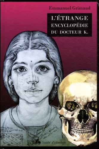 Emmanuel Grimaud - L'étrange encyclopédie du docteur K - Portraits et horoscopes d'un astrologue indien.