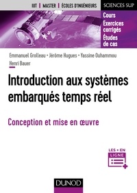 Emmanuel Grolleau et Jérôme Hugues - Introduction aux systèmes embarqués temps réel - Conception et mise en oeuvre.