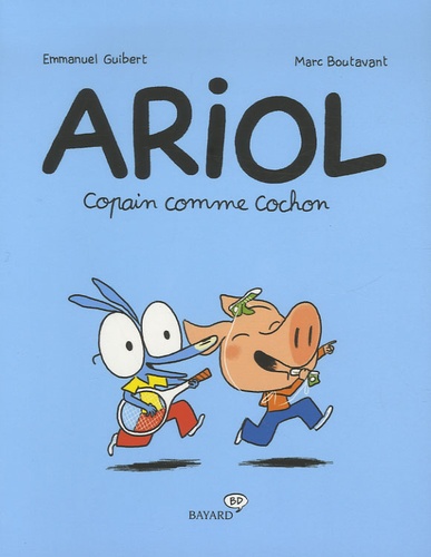Emmanuel Guibert et Marc Boutavant - Ariol  : Copain comme cochon.