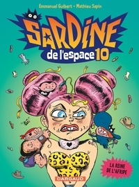 Emmanuel Guibert et Mathieu Sapin - Sardine de l'Espace Tome 10 : La reine de l'Afripe.