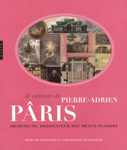 Emmanuel Guigon - Le cabinet de Pierre-Adrien Pâris - Architecte, dessinateur des menus-plaisirs.