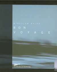 Emmanuel Guigon et Juan-Vicente Aliaga - Miroslaw Balka - Bon voyage.