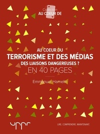 Emmanuel Hamelin - Au cœur du terrorisme et des médias - Des liaisons dangereuses ?.