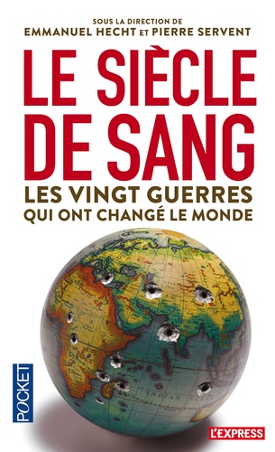 Le siècle de sang, 1914-2014. Les vingt guerres qui ont changé le monde