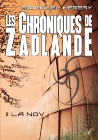 Emmanuel Hemery - Les Chroniques de Zadlande - Tome 2 - La Nov.