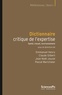 Emmanuel Henry et Claude Gilbert - Dictionnaire critique de l'expertise - Santé, travail, environnement.
