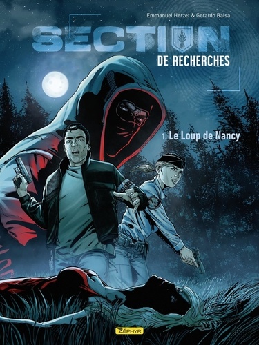 Emmanuel Herzet et Gerardo Balsa - Section de recherches Tome 1 : Le Loup de Nancy.