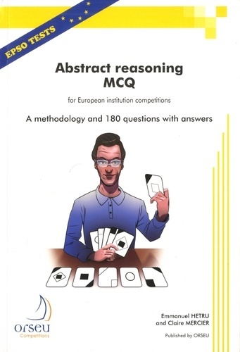 Emmanuel Hetru et Claire Mercier - Abstract reasoning MCQ for European institution competitions - A methodology and 180 questions with answers.