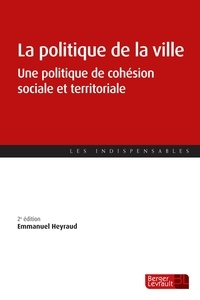 Emmanuel Heyraud - La politique de la ville - Une politique de cohésion sociale et territoriale.