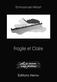 Emmanuel Hiriart - Fragile et Claire.