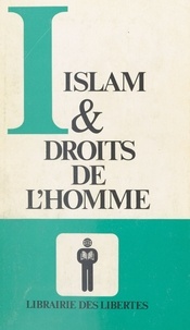 Emmanuel Hirsch - Islam et droits de l'homme : Recueil de textes.