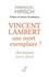 Vincent Lambert, une mort exemplaire. Chroniques 2014-2019