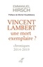 Emmanuel Hirsch - Vincent Lambert, une mort exemplaire - Chroniques 2014-2019.