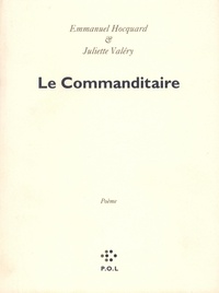 Emmanuel Hocquard et Juliette Valéry - Le commanditaire.