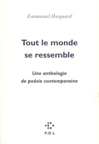 Emmanuel Hocquard - Tout le monde se ressemble - Une anthologie de poésie contemporaine.