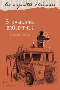 Emmanuel Honegger - Strasbourg brûle-t-il ?.