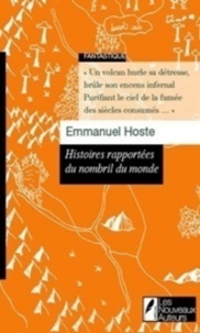 Emmanuel Hoste - Histoires rapportées du nombril du monde.