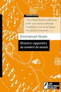 Emmanuel Hoste - Histoires rapportées du nombril du monde.
