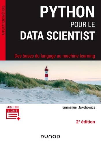 Emmanuel Jakobowicz - Python pour le data scientist - 2e éd. - Des bases du langage au machine learning.