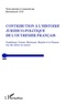 Emmanuel Jos - Contribution à l'histoire juridico-politique de l'outremer francais - Guadeloupe, Guyane, Martinique, Mayotte et La Réunion : vers des statuts sur mesure.