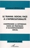 Emmanuel Jovelin - Le travail social face à l'interculturalité - Comprendre la différence dans les pratiques d'accompagnement social.