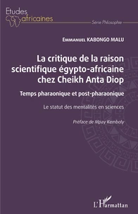 La critique de la raison scientifique égypto-africaine chez Cheikh Anta Diop